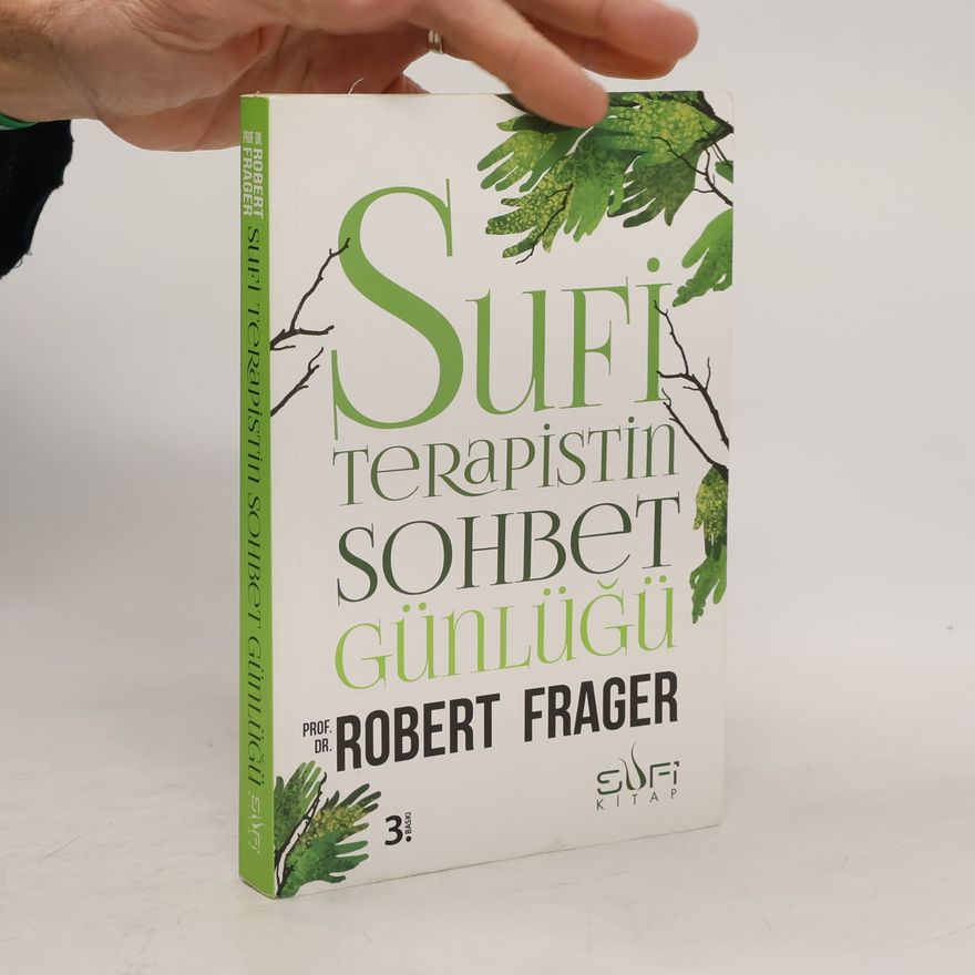 Robert Frager Sufi Terapistin Sohbet Günlüğü - 3. Baskı