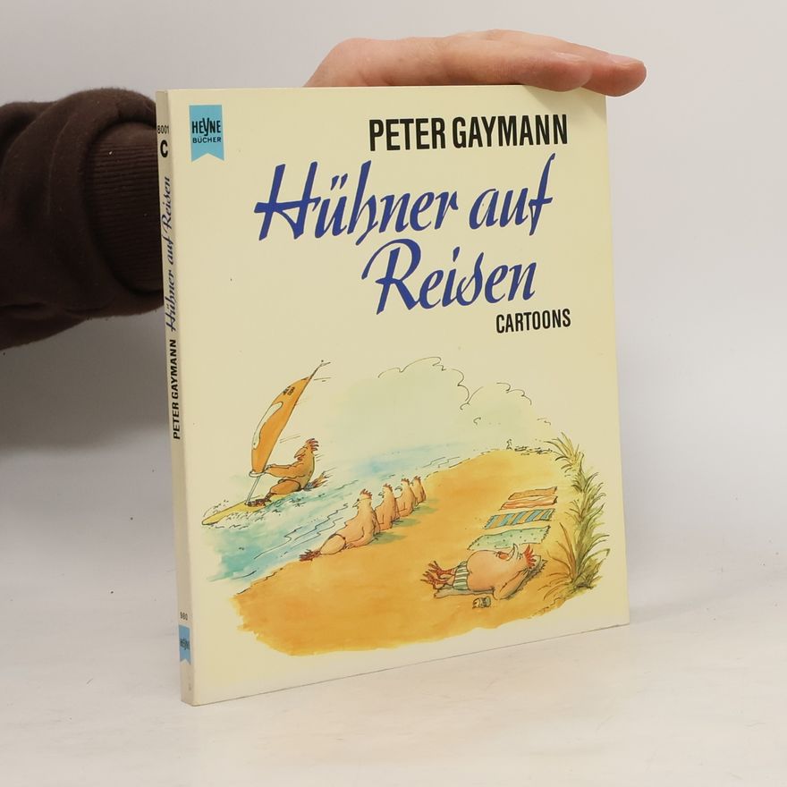 Gustav-Peter Hahn Hühner auf Reisen