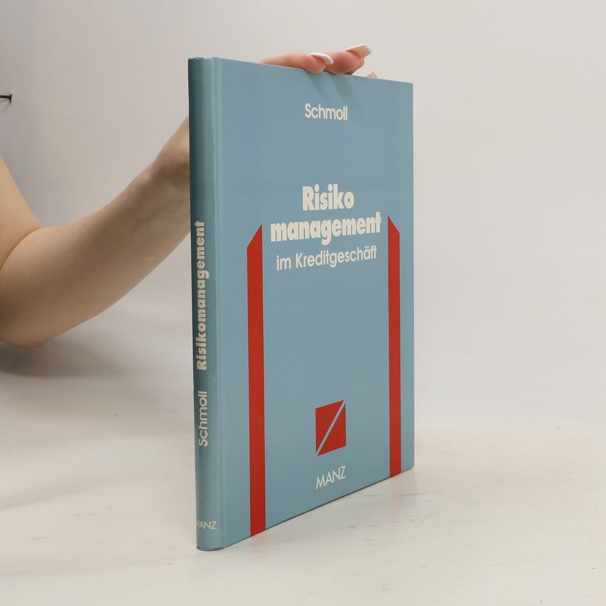 Anton Schmoll Risikomanagement im Kreditgeschäft