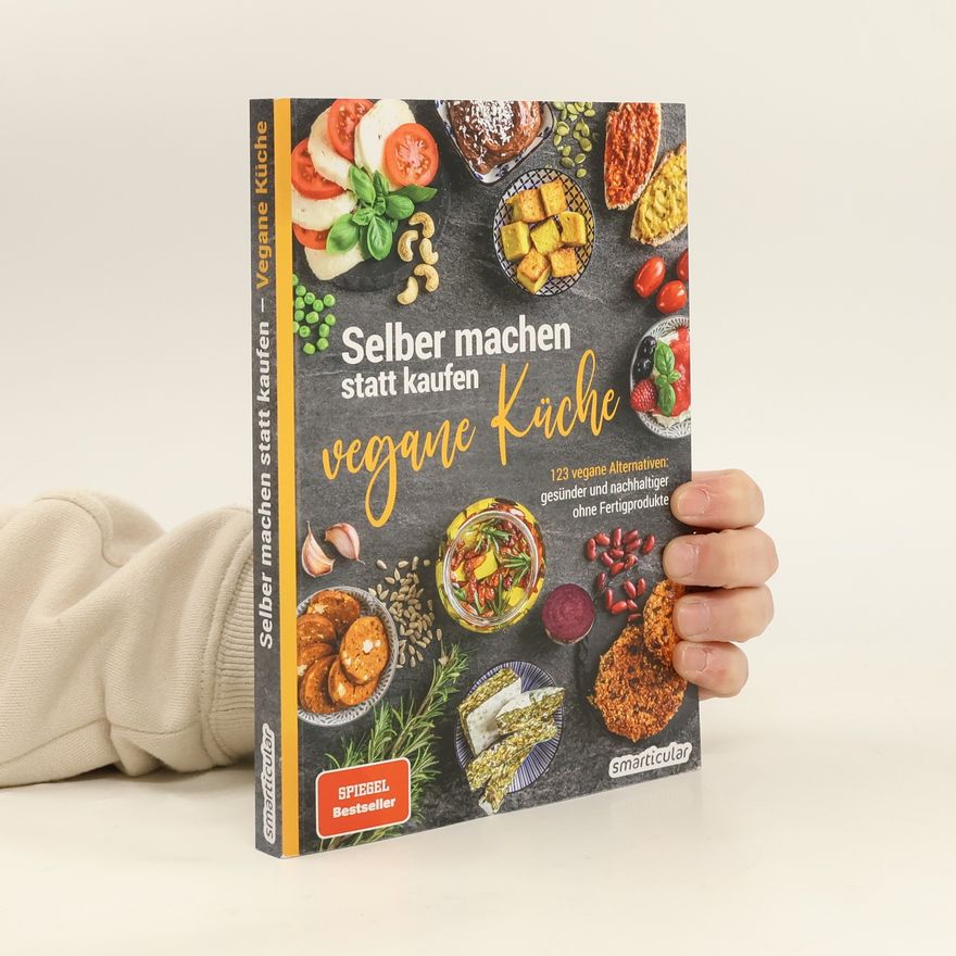 Autorenkollektiv Selber machen statt kaufen - Vegane Küche