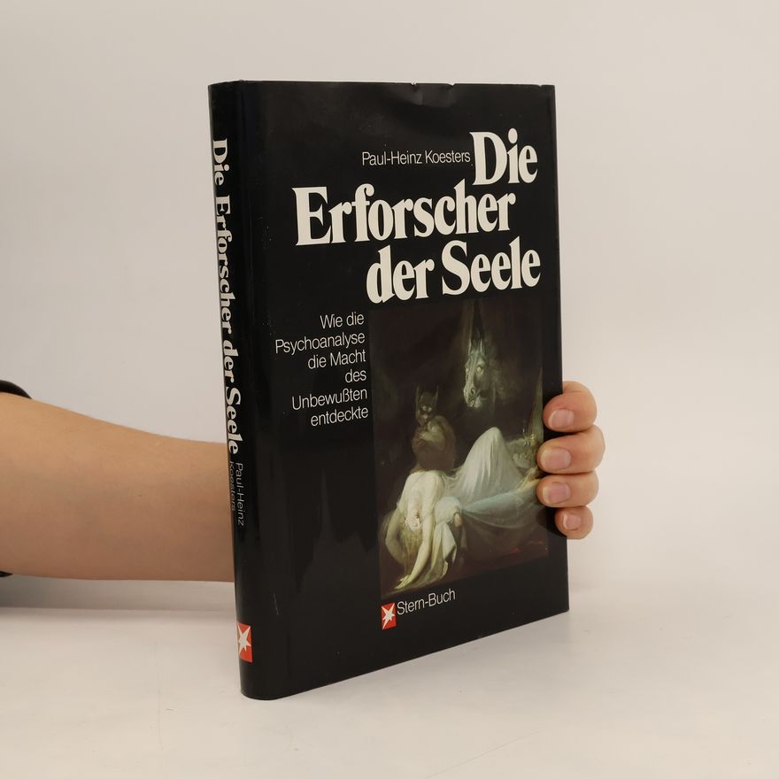 Paul-Heinz Koesters Die Erforscher der Seele