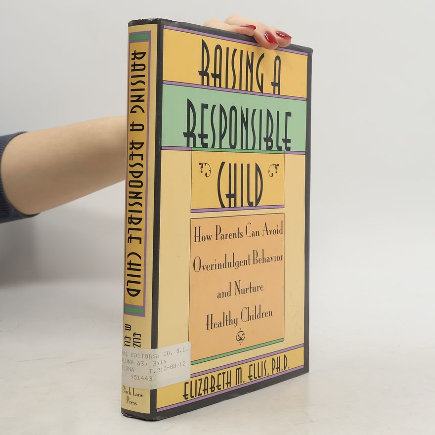 Elizabeth M. Ellis Raising a Responsible Child