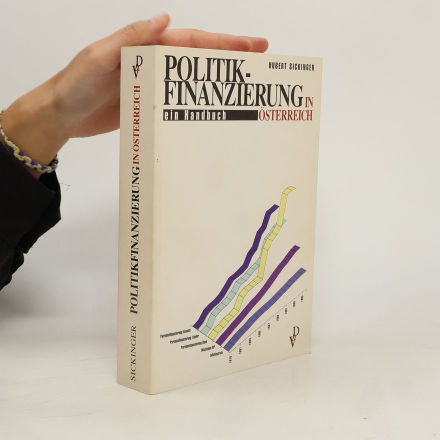 Hubert Sickinger Politikfinanzierung in Österreich