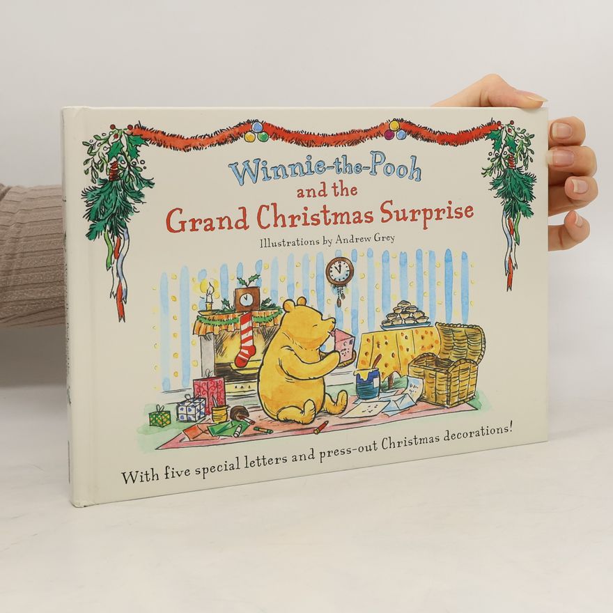 Andrew Grey Winnie-the-Pooh and the Grand Christmas Surprise