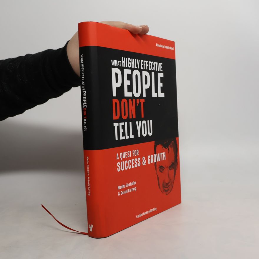 Madhu Einsiedler What Highly Effective People Don't Tell You