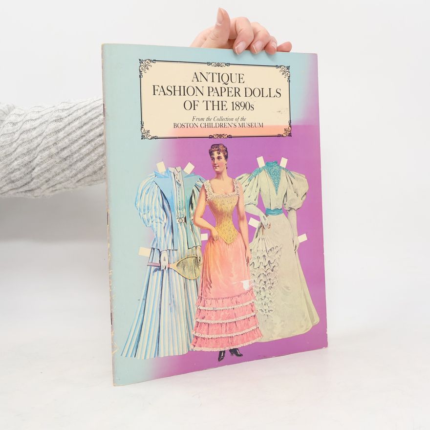 Boston Children's Museum Antique Fashion Paper Dolls of the 1890s