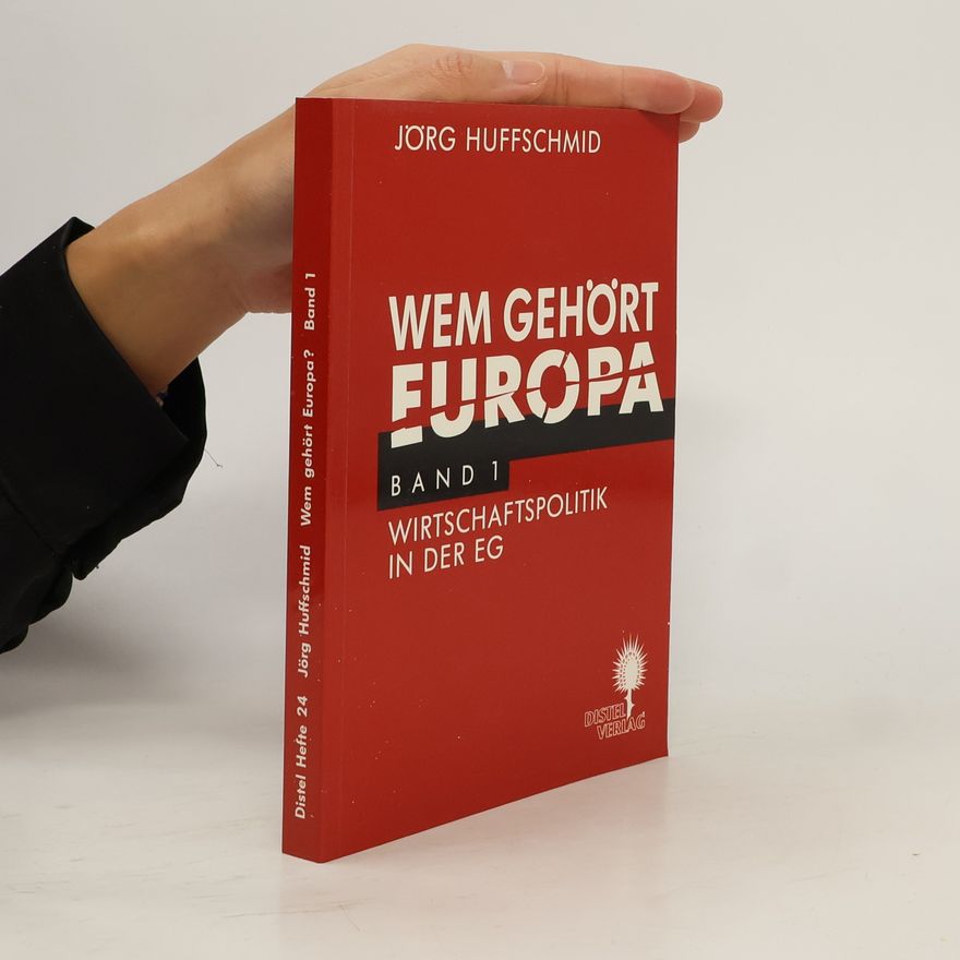 Jo rg Huffschmid Wem gehort Europa 1. Wirtschaftspolitik in der EG