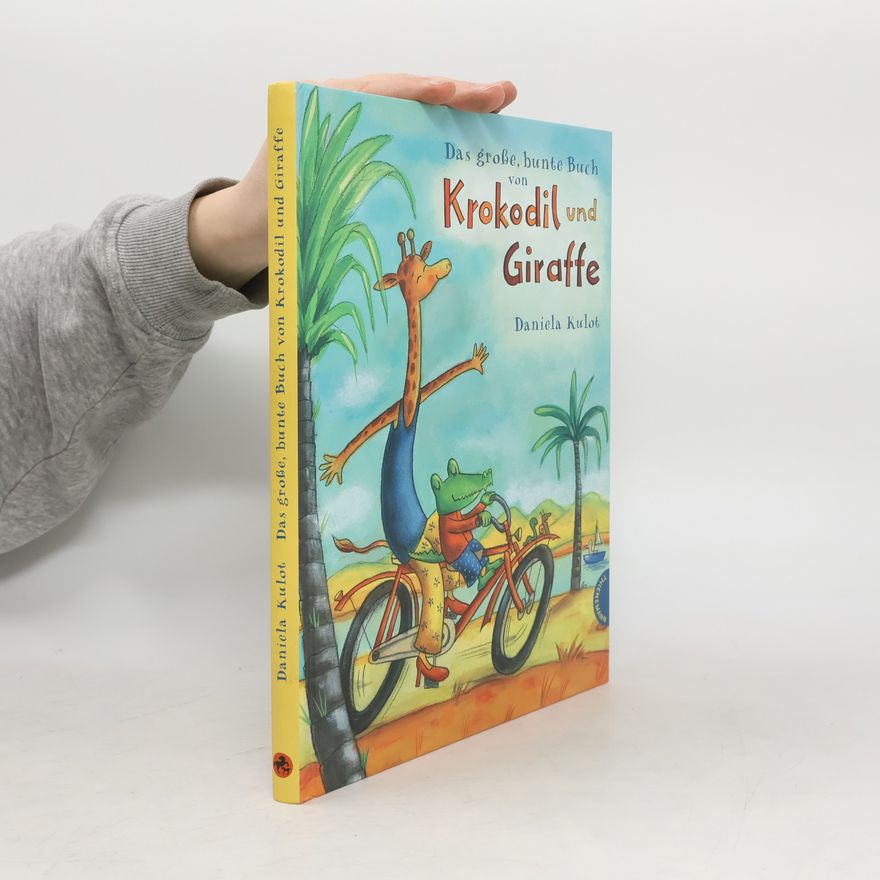 Daniela Kulot Das große, bunte Buch von Krokodil und Giraffe