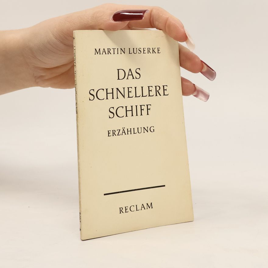 Martin Luserke Das schnellere Schiff. Erzählung