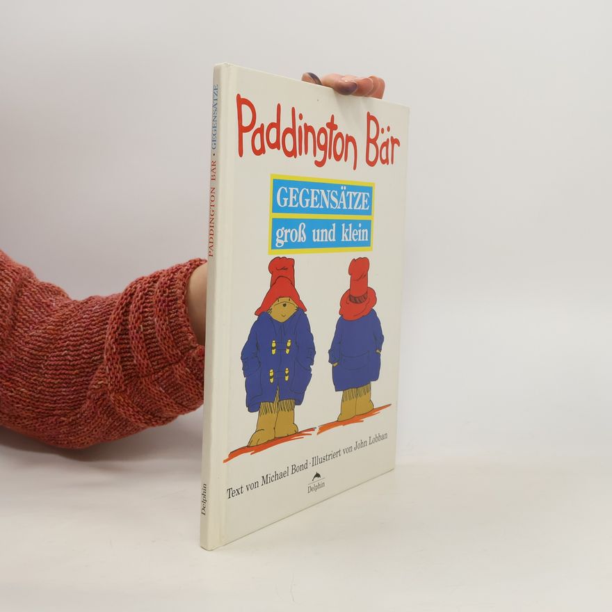 John Lobban Paddington Bär. Gegensätze groß und klein