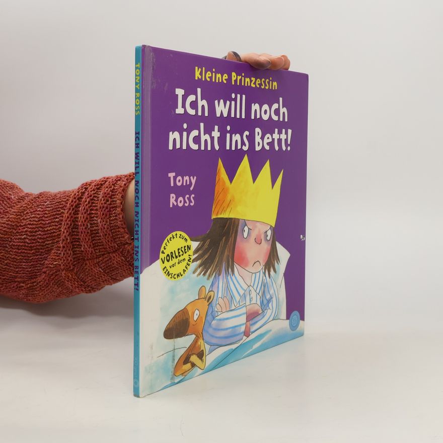 Tony Ross Kleine Prinzessin - Ich will noch nicht ins Bett!