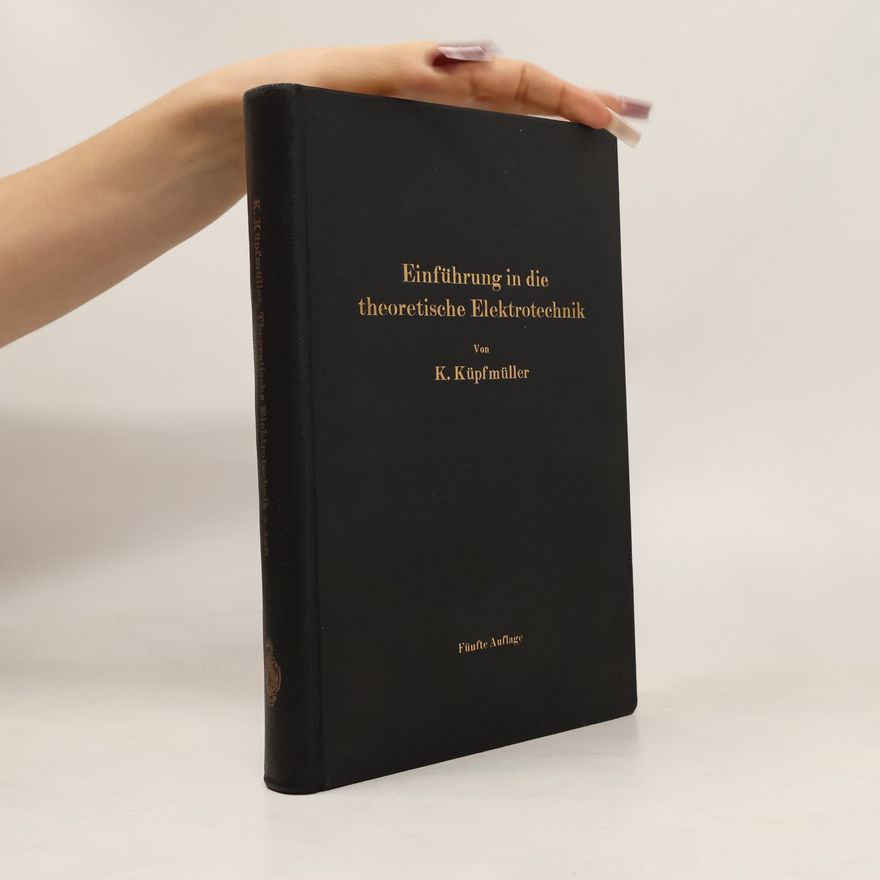 Karl Küpfmüller Einführung in die theoretische Elektrotechnik