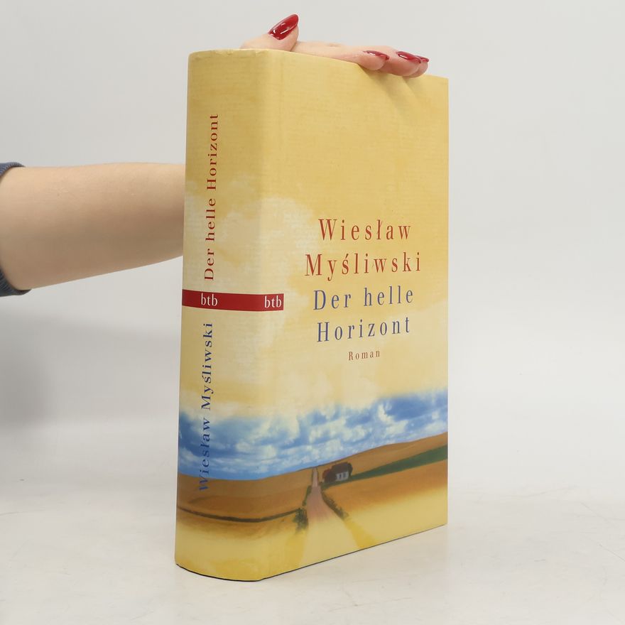 Wiesław Myśliwski Der helle Horizont