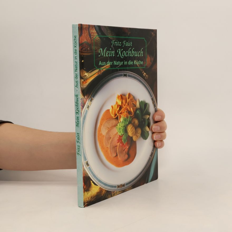 Fritz Faist Mein Kochbuch