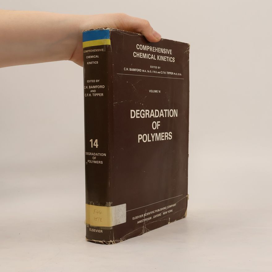 C. F. H. Tipper Comprehensive Chemical Kinetics - 14: Degradation of Polymers