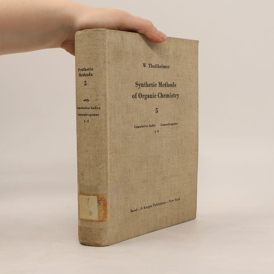 W. Theilheimer Synthetic Methods of Organic Chemistry 5