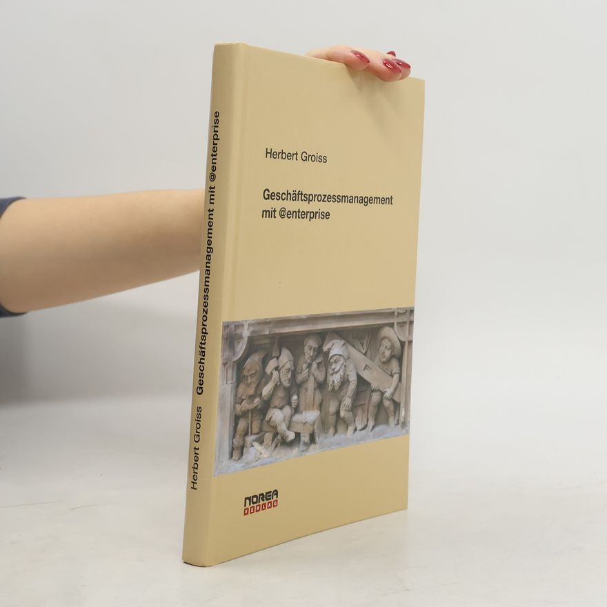 Herbert Groiss Geschäftsprozessmanagement mit @enterprise