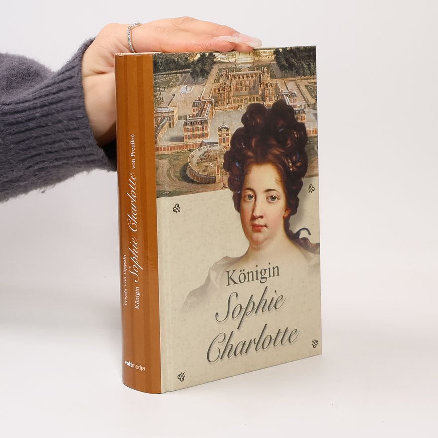 Frieda von Oppeln Königin Sophie Charlotte von Preußen