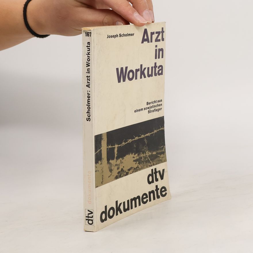 Joseph Scholmer Arzt in Workuta