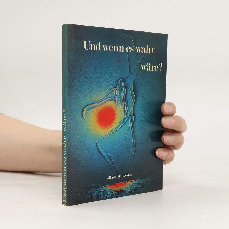 Kolektiv autorů Und wenn es wahr wäre?