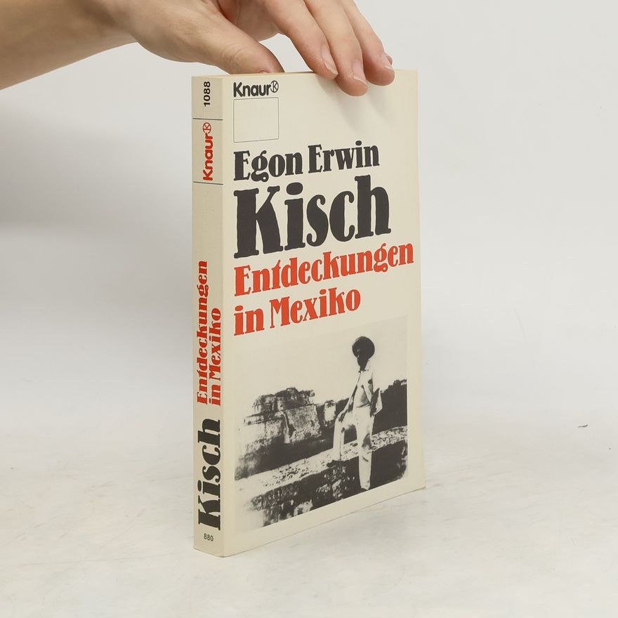 Egon Erwin Kisch Entdeckungen in Mexiko