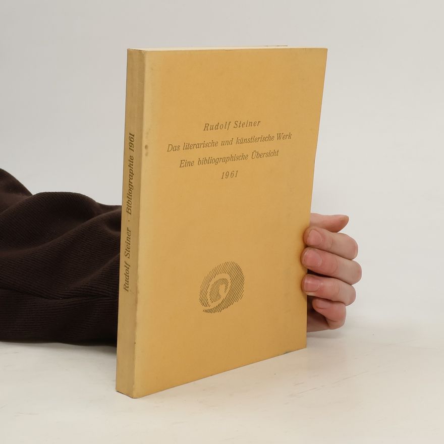 Rudolf Steiner Das literarische und künstlerische Werk