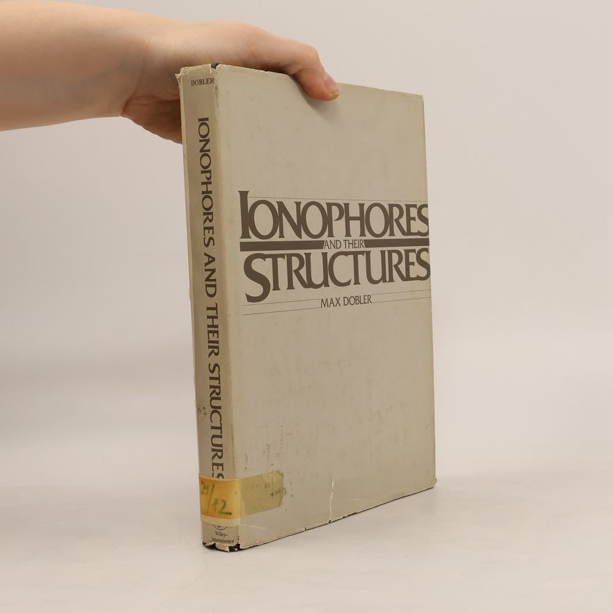 Max Dobler Ionophores and Their Structures