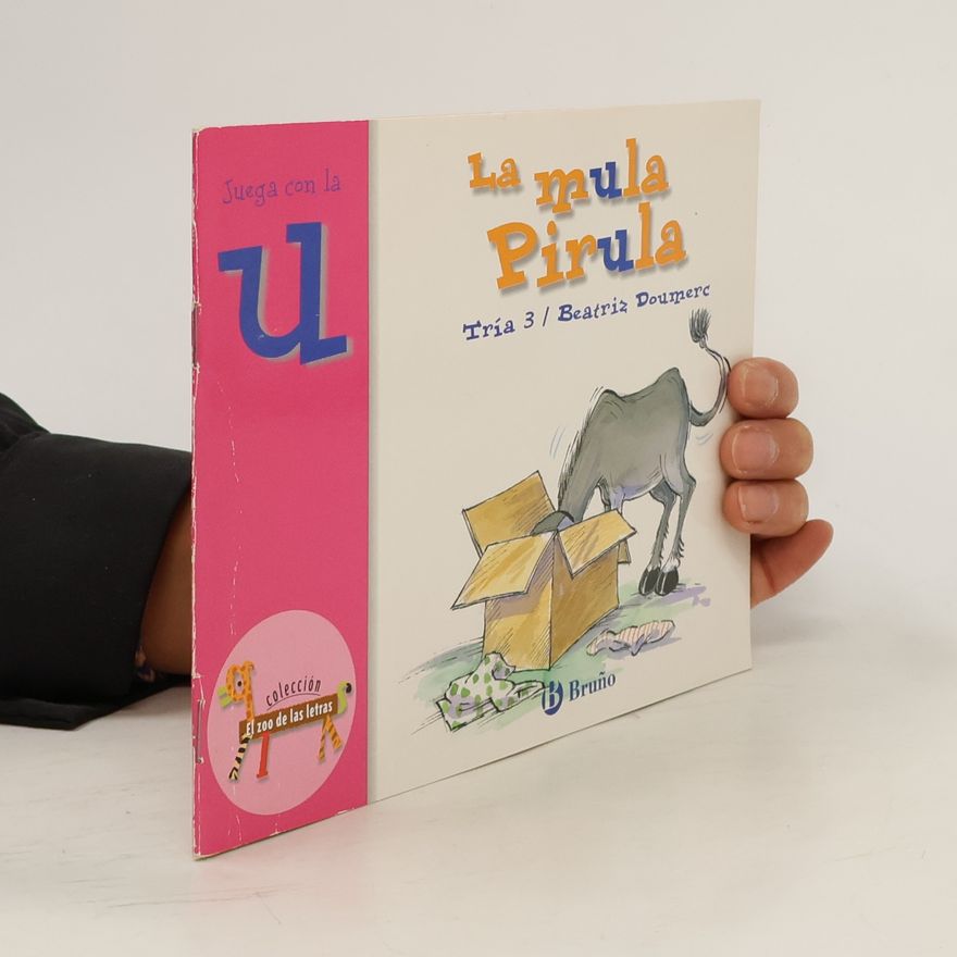 Beatriz Doumerc El zoo de las letras - 3: La mula Pirula