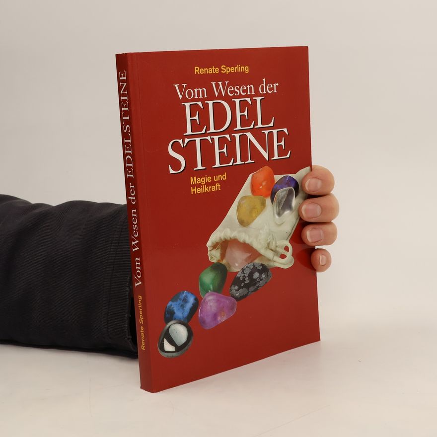 Renate Sperling Vom Wesen der Edelsteine
