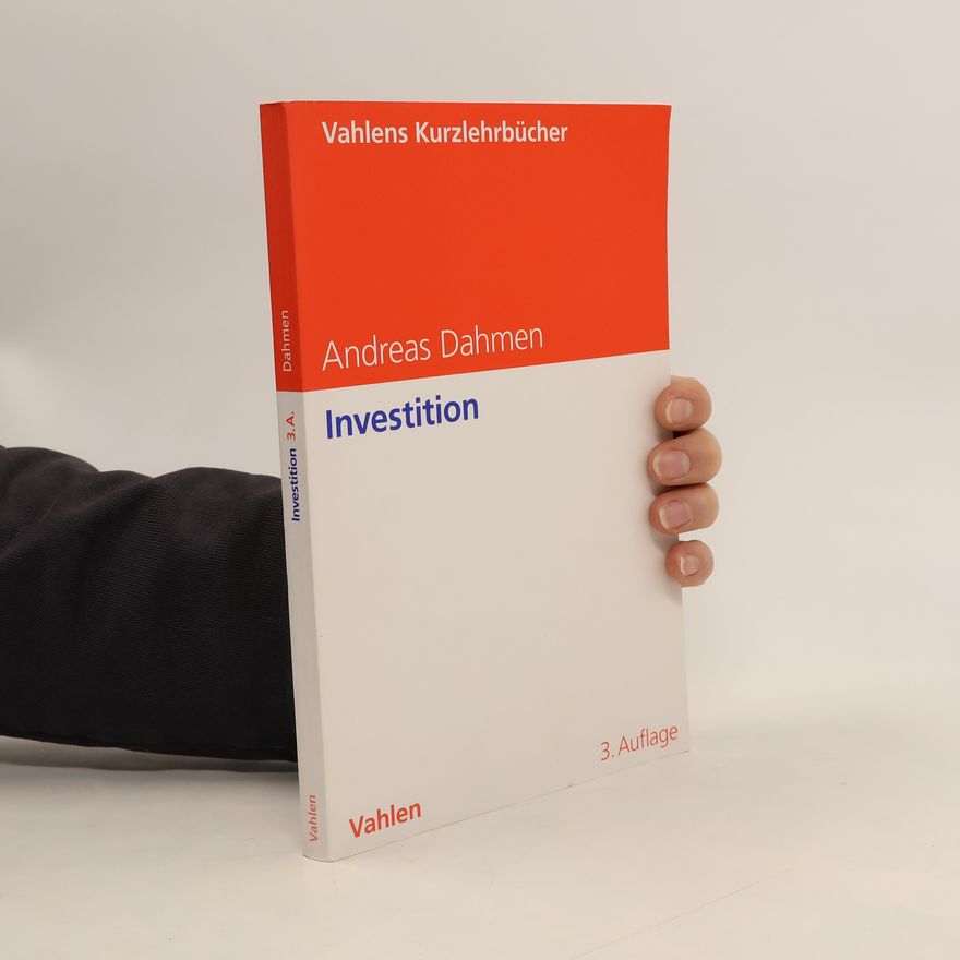 Andreas Dahmen Vahlens Kurzlehrbücher: Investition - 3. Auflage