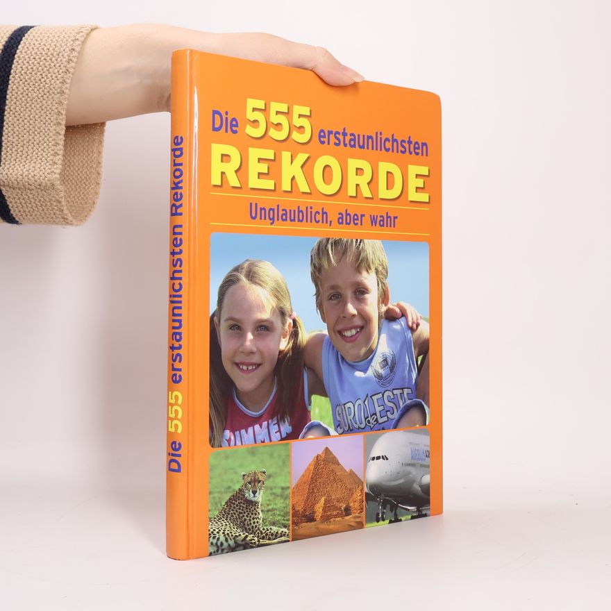 Birgit Brauburger Die 555 erstaunlichsten Rekorde