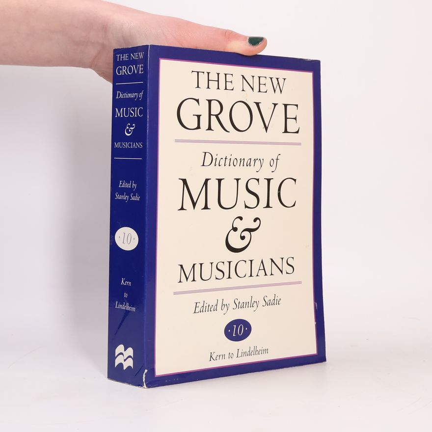 Stanley Sadie The New Grove Dictionary of Music and Musicians 10