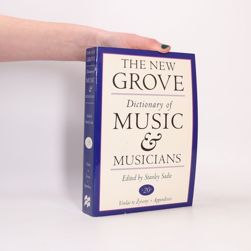 Stanley Sadie The New Grove Dictionary of Music and Musicians 20