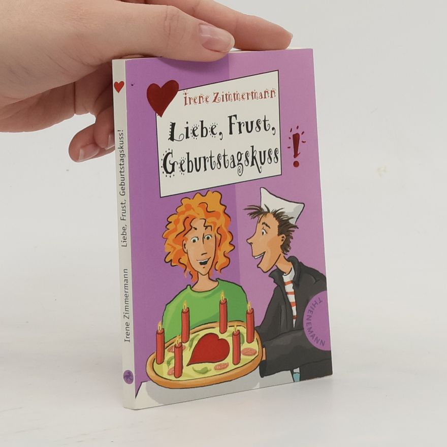 Irene Zimmermann Liebe, Frust, Geburtstagskuss