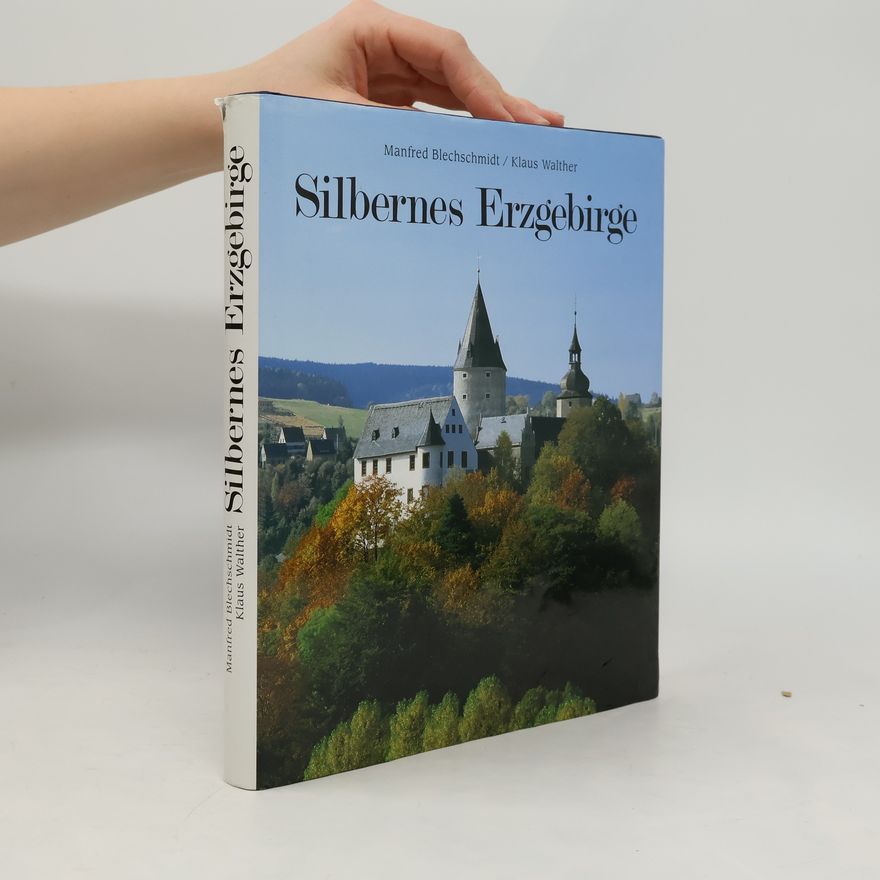 Manfred Blechschmidt Silbernes Erzgebirge