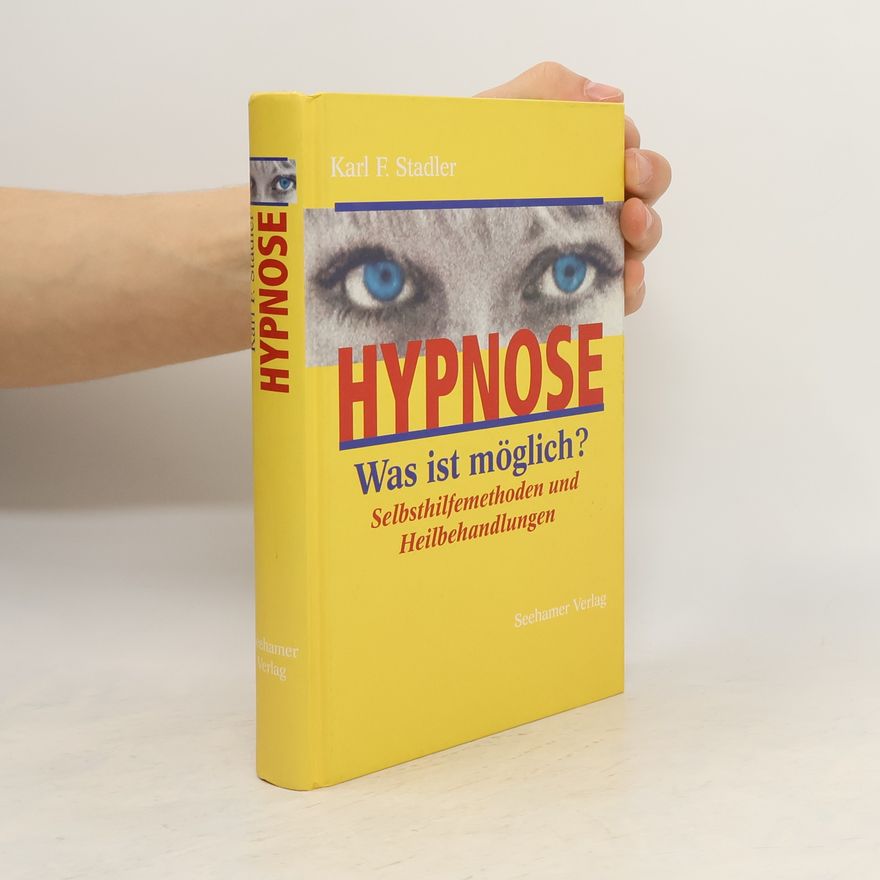 Karl F. Stadler Hypnose was ist möglich?