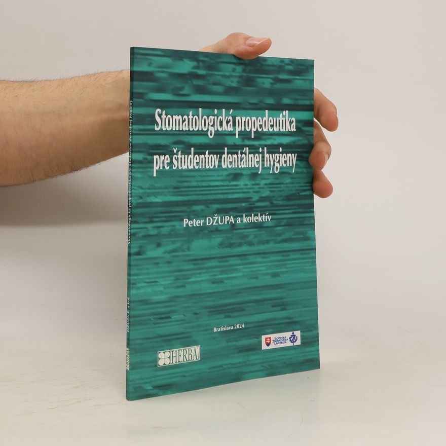 Peter Džupa Stomatologická propedeutika pre študentov dentálnej hygieny