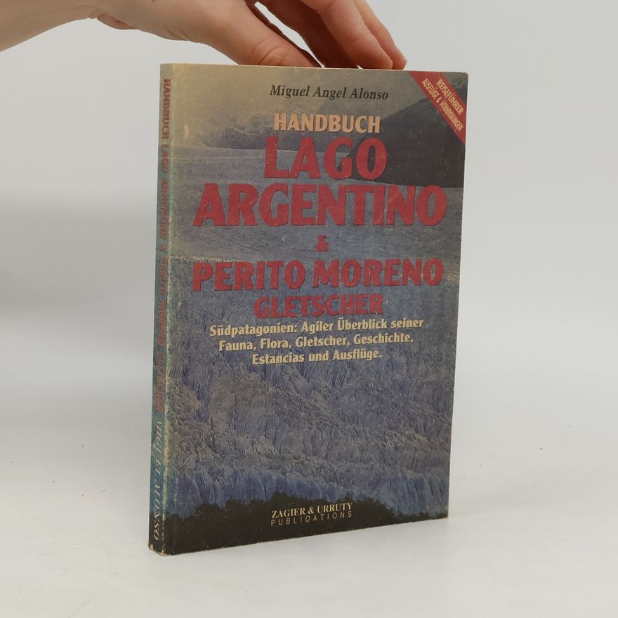 Miguel Ángel Verdugo Alonso Handbuch Lago Argentino & Perito Moreno Gletscher