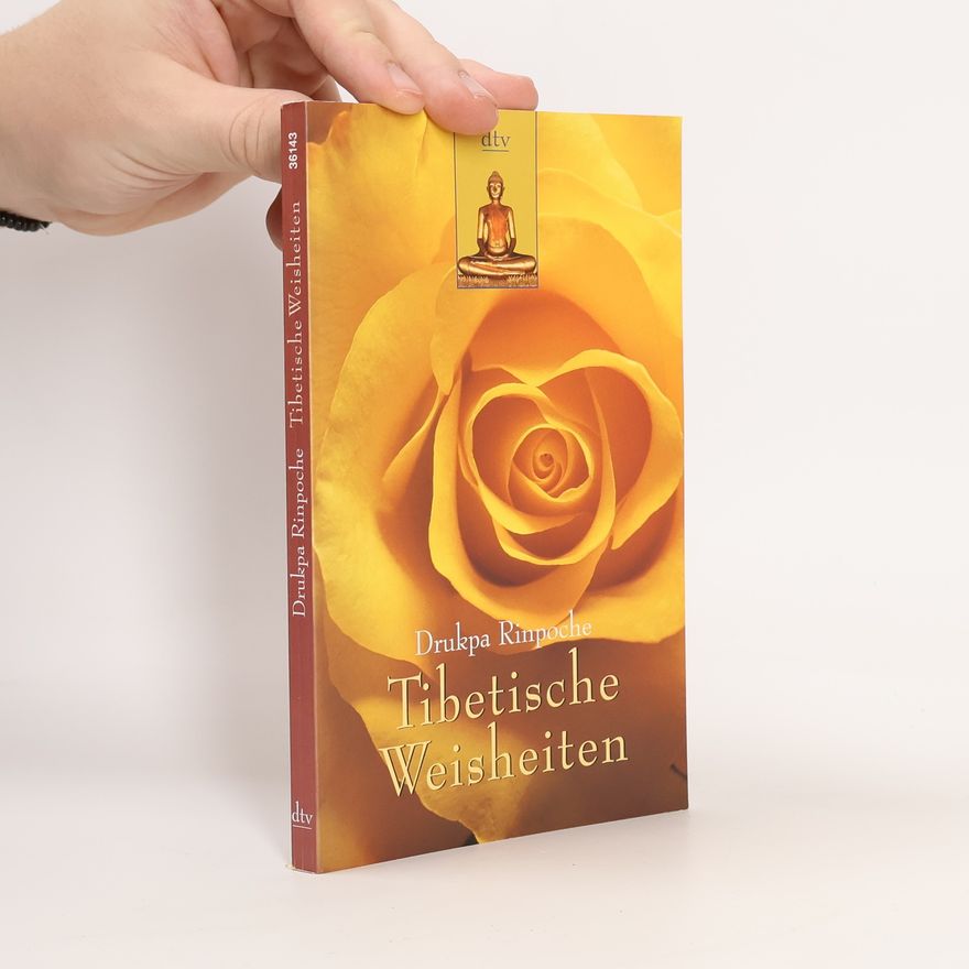 Drupka Rinpoche Tibetische Weisheiten