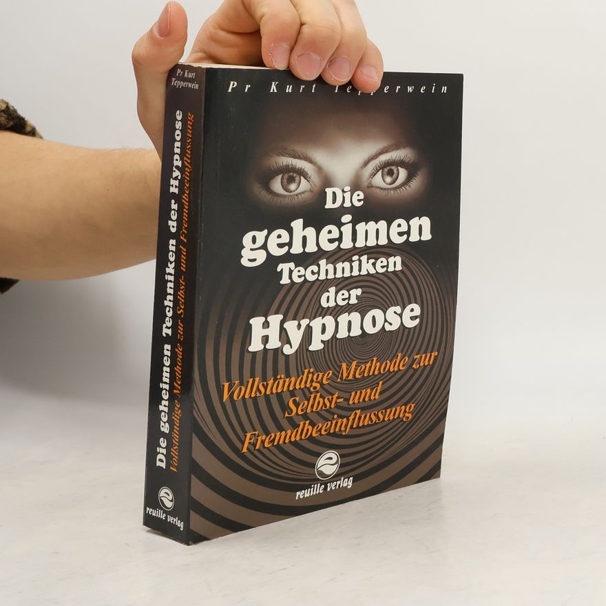Pr Kurt Tepperwein Die geheimen Techniken der Hypnose