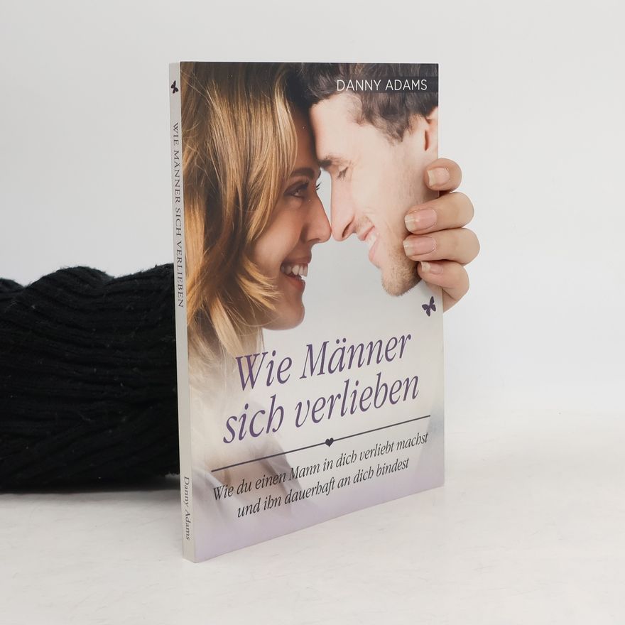 Danny Adams Wie Männer sich verlieben