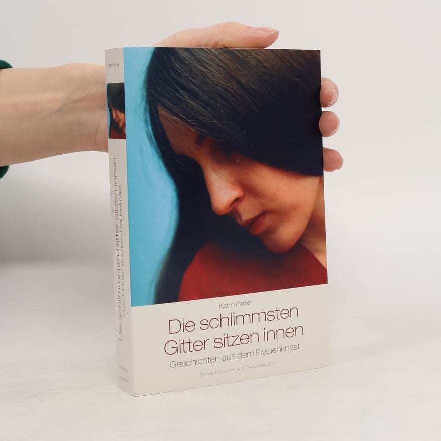 Katrin Panier Die schlimmsten Gitter sitzen innen