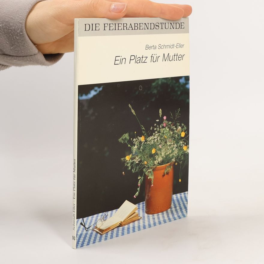 Berta Schmidt-Eller Die Feierabendstunde - 93: Ein Platz für Mutter