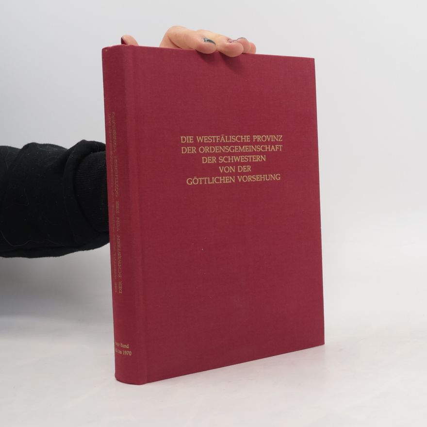 Angelika Welzenberg Die westfälische Provinz der Ordensgemeinschaft der Schwestern von der Göttlichen Vorsehung