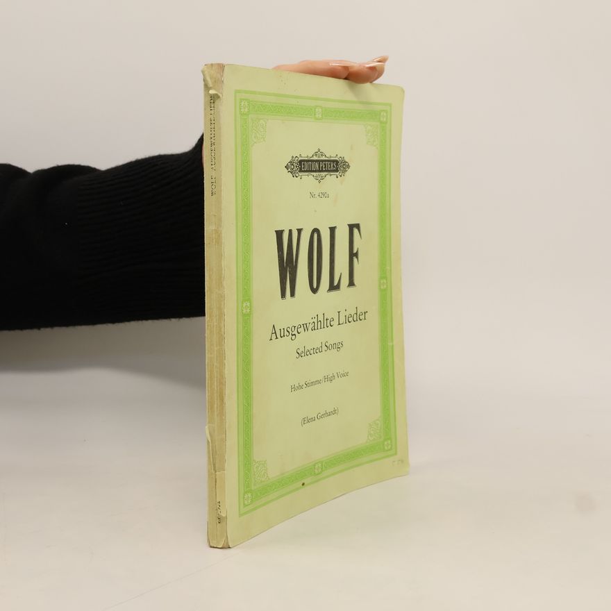 Hugo Wolf Wolf. Ausgewählte Lieder