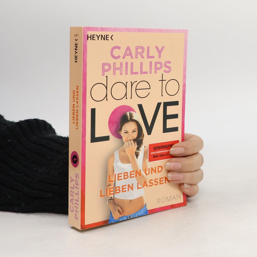 Carly Phillips Lieben und lieben lassen