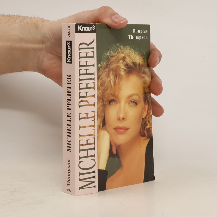 Douglas Douglas Henry Thompson Knaur Taschenbücher. Biographien: Michelle Pfeiffer
