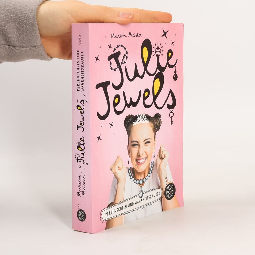 Marion Meister Julie Jewels - Perlenschein und Wahrheitszauber. Band 1