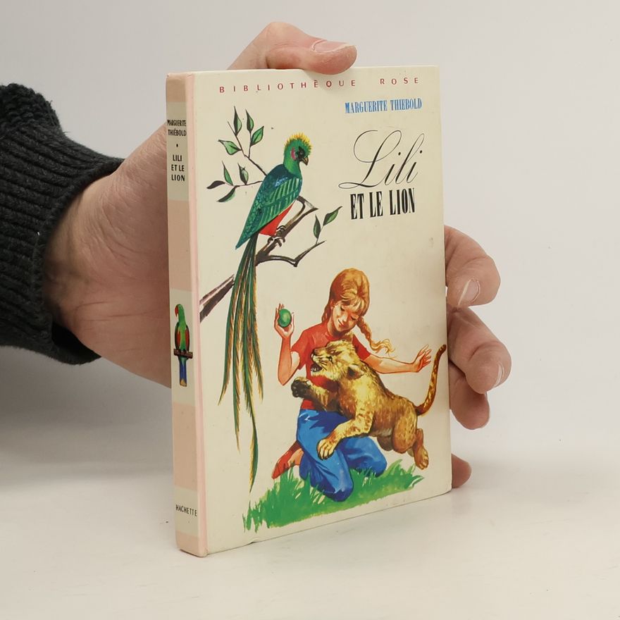 Marguerite Thiébold Lili et le lion