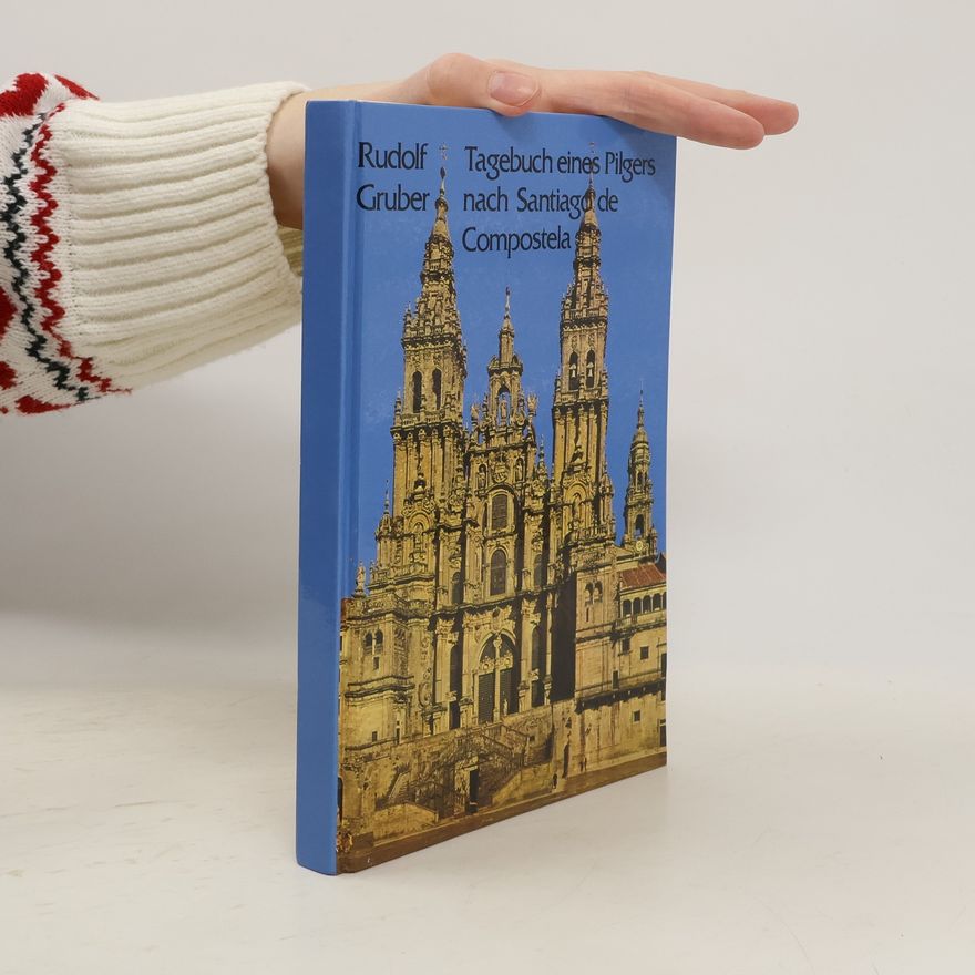 Rudolf Gruber Tagebuch eines Pilgers nach Santiago de Compostela